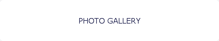 PHOTO GALLERY